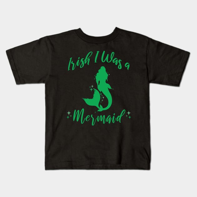 Irish I Was A Mermaid St. Patrick's Day Irish Mermaid Art Kids T-Shirt by glintintheeye